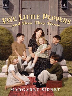 cover image of Five Little Peppers and How They Grew Complete Text
